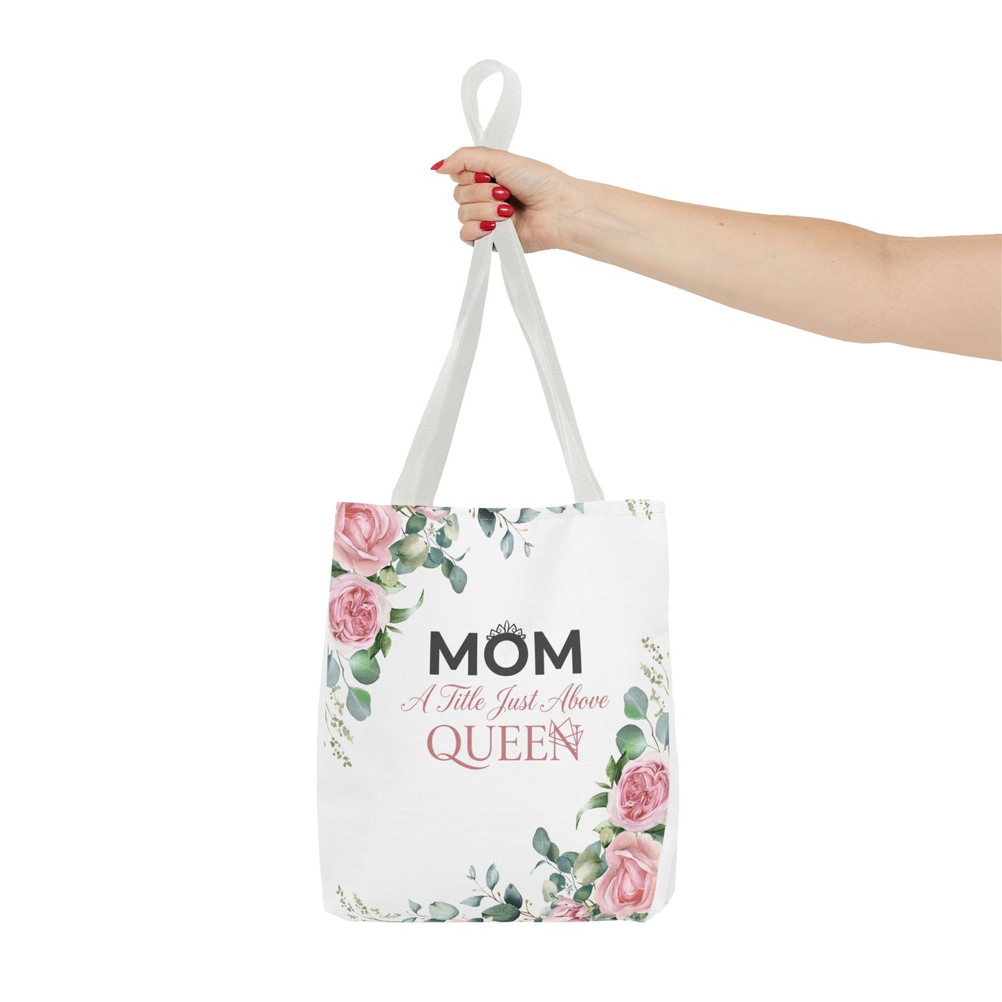 “Mom A Title Just Above Queen” Tote Bag