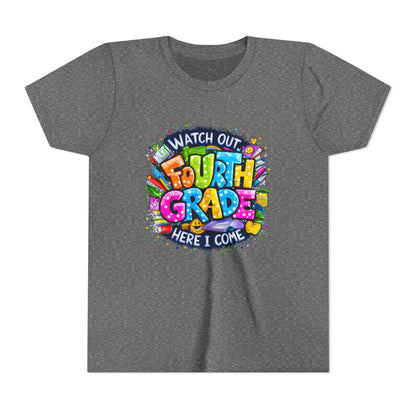 Fourth Grade T-Shirt — "Watch Out Fourth Grade Here I Come" Colorful Kids Back-to-School Tee