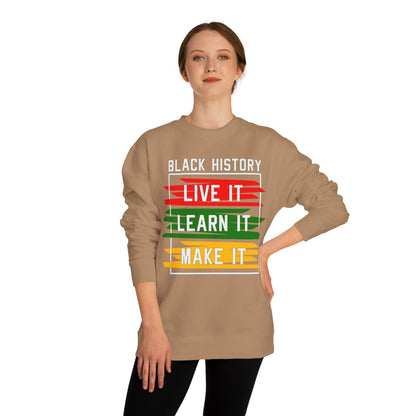 Black History 'Live It, Learn It, Make It' Sweatshirt