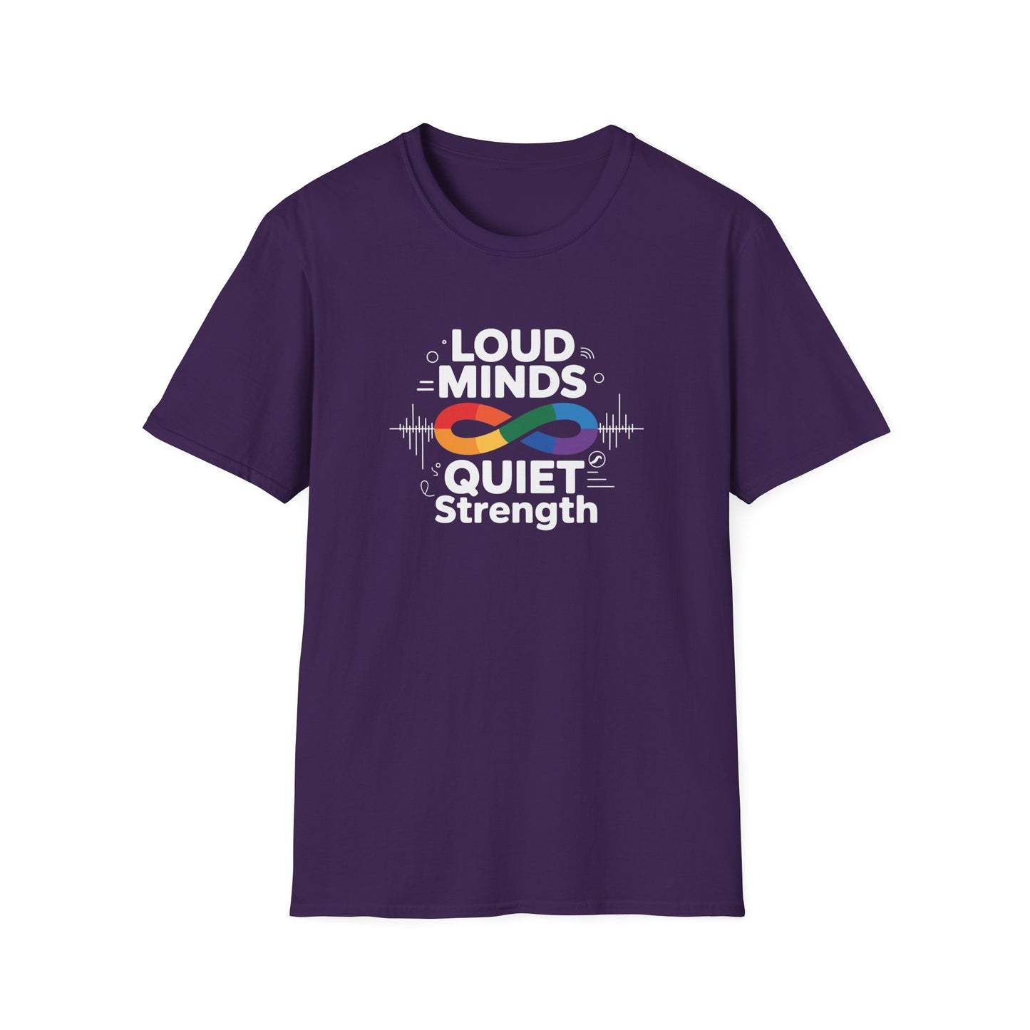 Loud Minds Quiet Strength T-Shirt