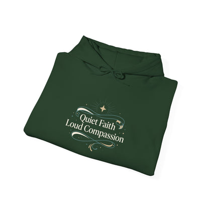 Quiet Faith Loud Compassion Hoodie