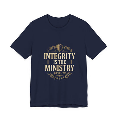 Integrity Is The Ministry Bishop T-Shirt