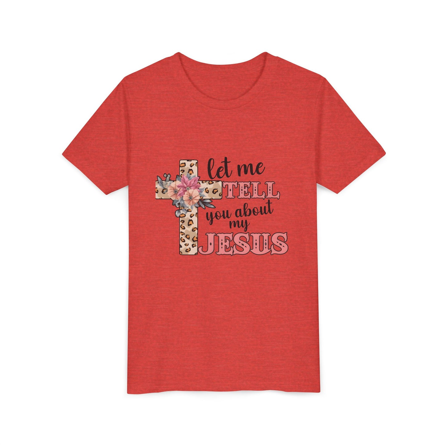 Youth Tee — "Let Me Tell You About My Jesus" Floral Leopard Cross Christian Shirt