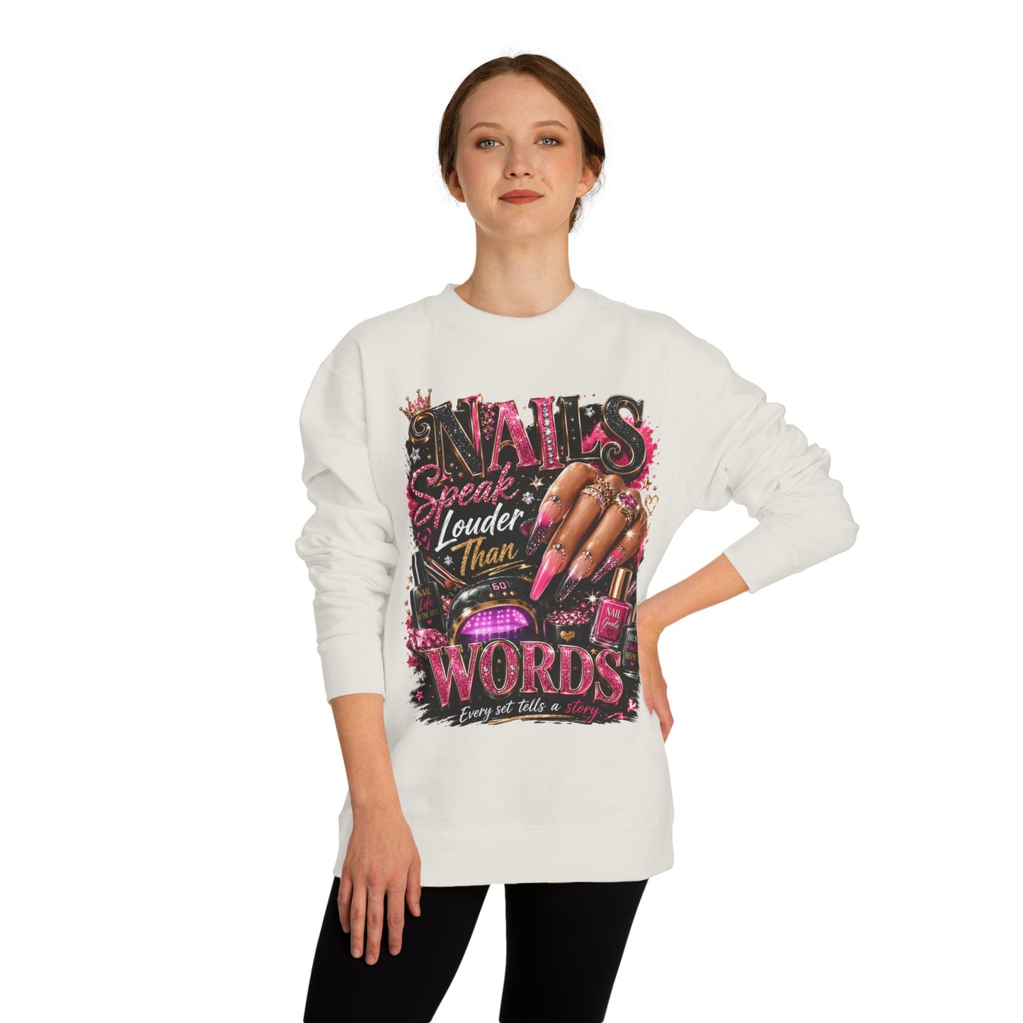 Sweatshirt - "Nails Speak Louder Than Words" Graphic Crewneck for Nail Techs & Beauty Lovers