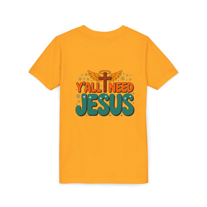 Youth Tee - "Y'all Need Jesus" Gospel Christian Kids Shirt