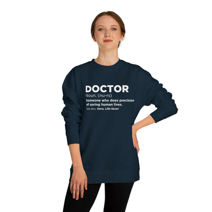 Doctor Definition Sweatshirt — 'Doctor: Someone who does precision of saving human lives' Crewneck