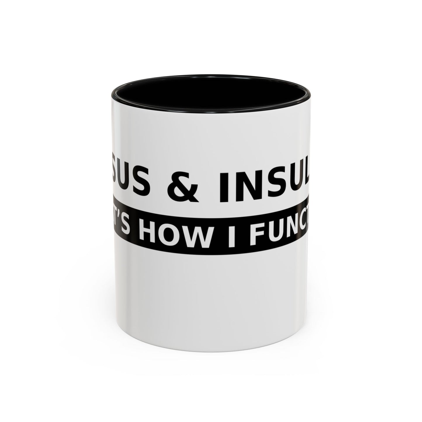 Coffee Mug — 'Caffeine & Insulin: That’s How I Function' Accent Mug