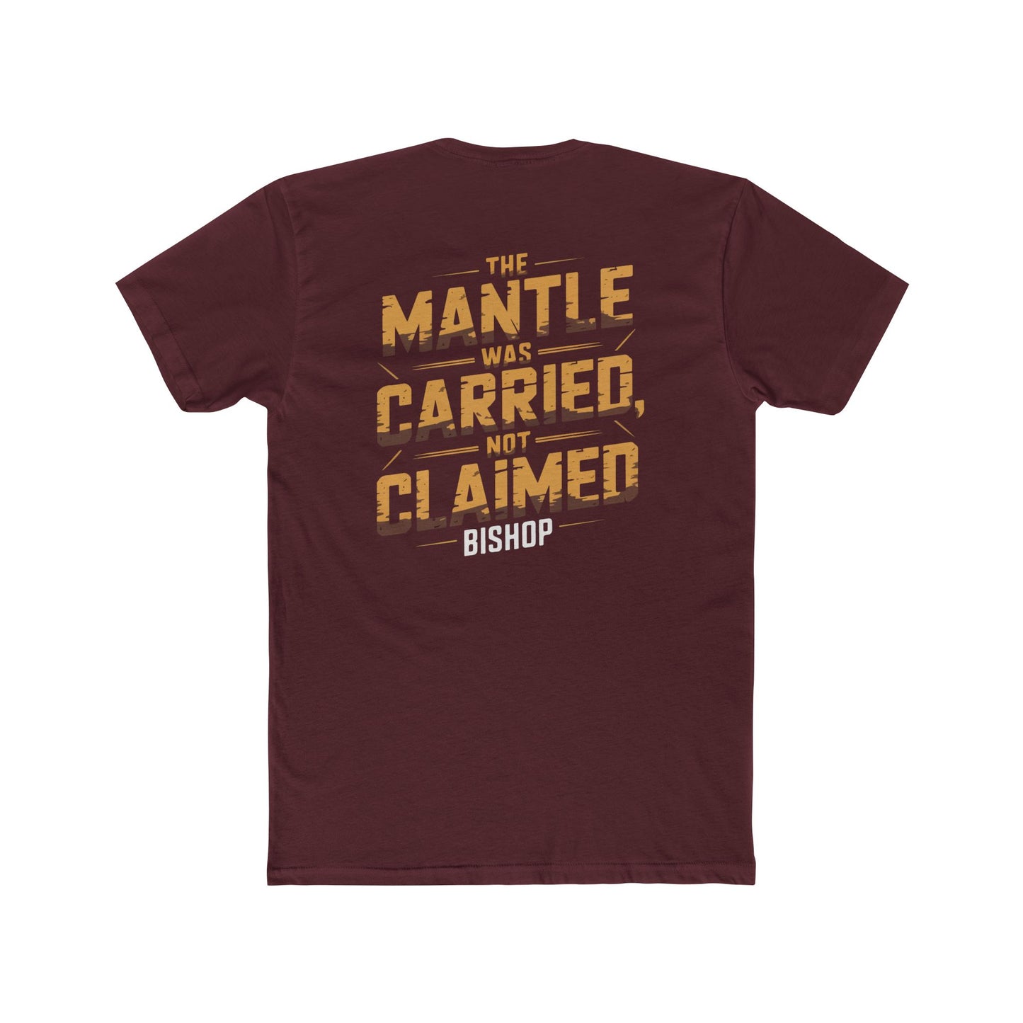 The Mantle Was Carried Not Claimed Tee