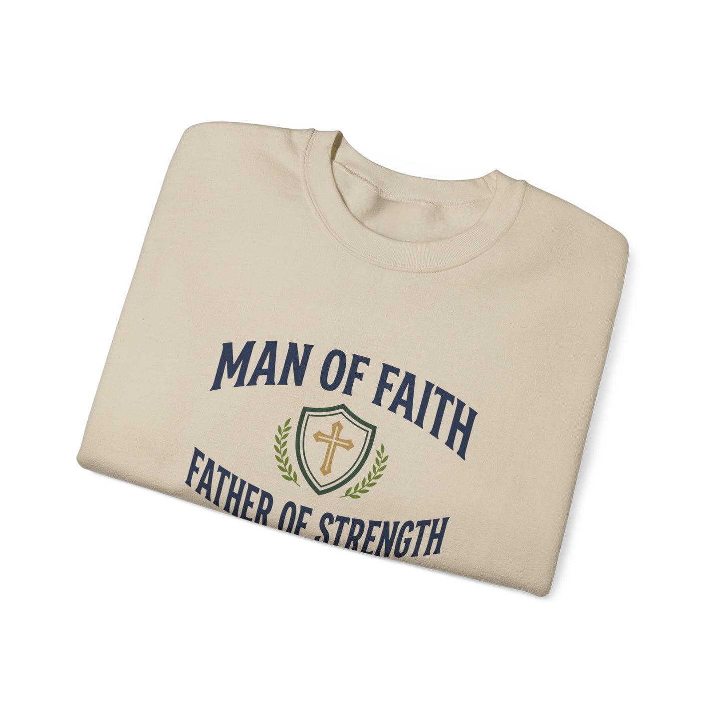 "Man of Faith, Father of Strength"  Crewneck Sweatshirt