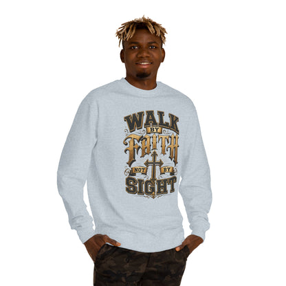 Walk by Faith Sweatshirt — Inspirational Christian Crewneck