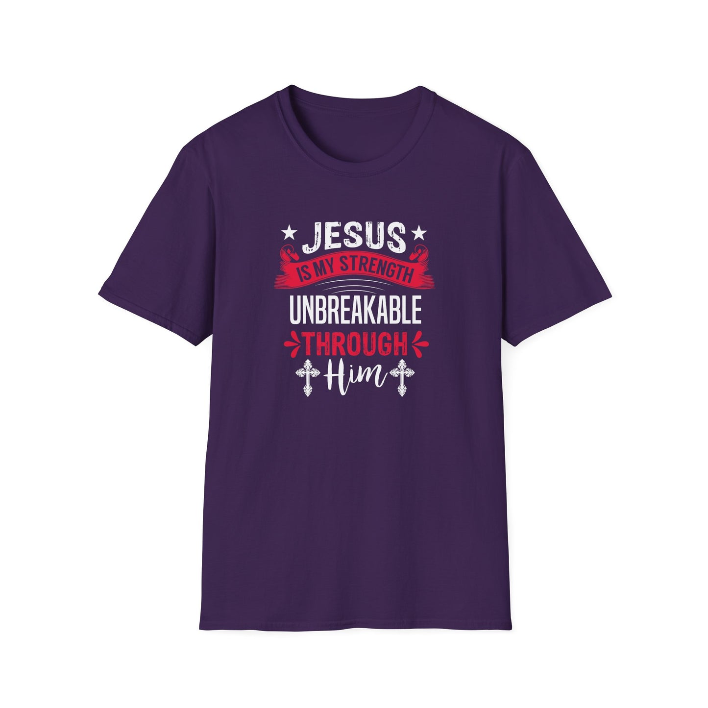 Jesus Is My Strength Unbreakable Through Him T-Shirt