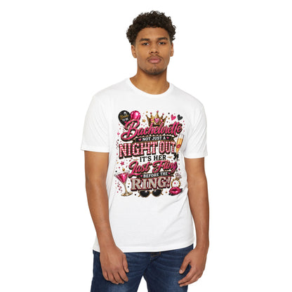 Bachelorette Party T-Shirt — “Bachelorette: Not Just a Night Out, It’s Her Last Fling Before the Ring”