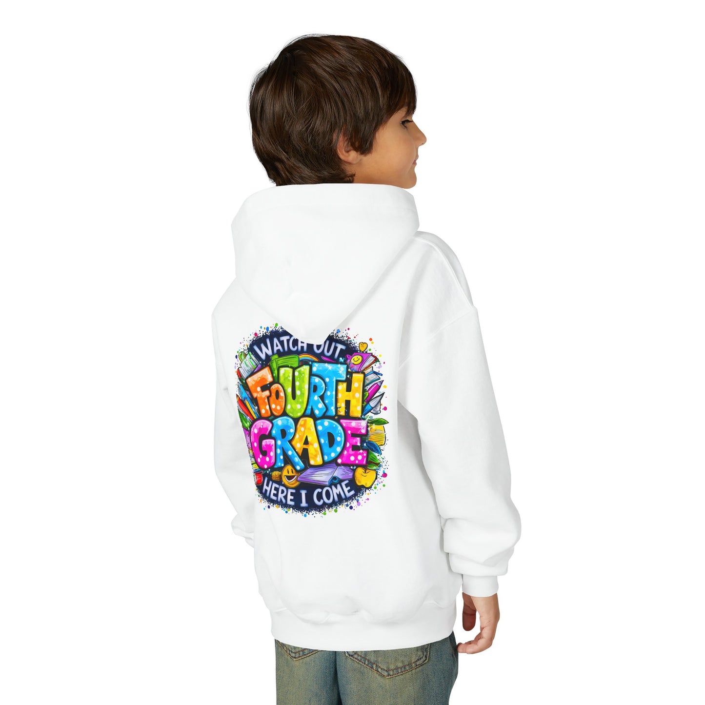 Fourth Grade Hoodie - "Watch Out Fourth Grade Here I Come" Colorful Back-to-School Kids Sweatshirt