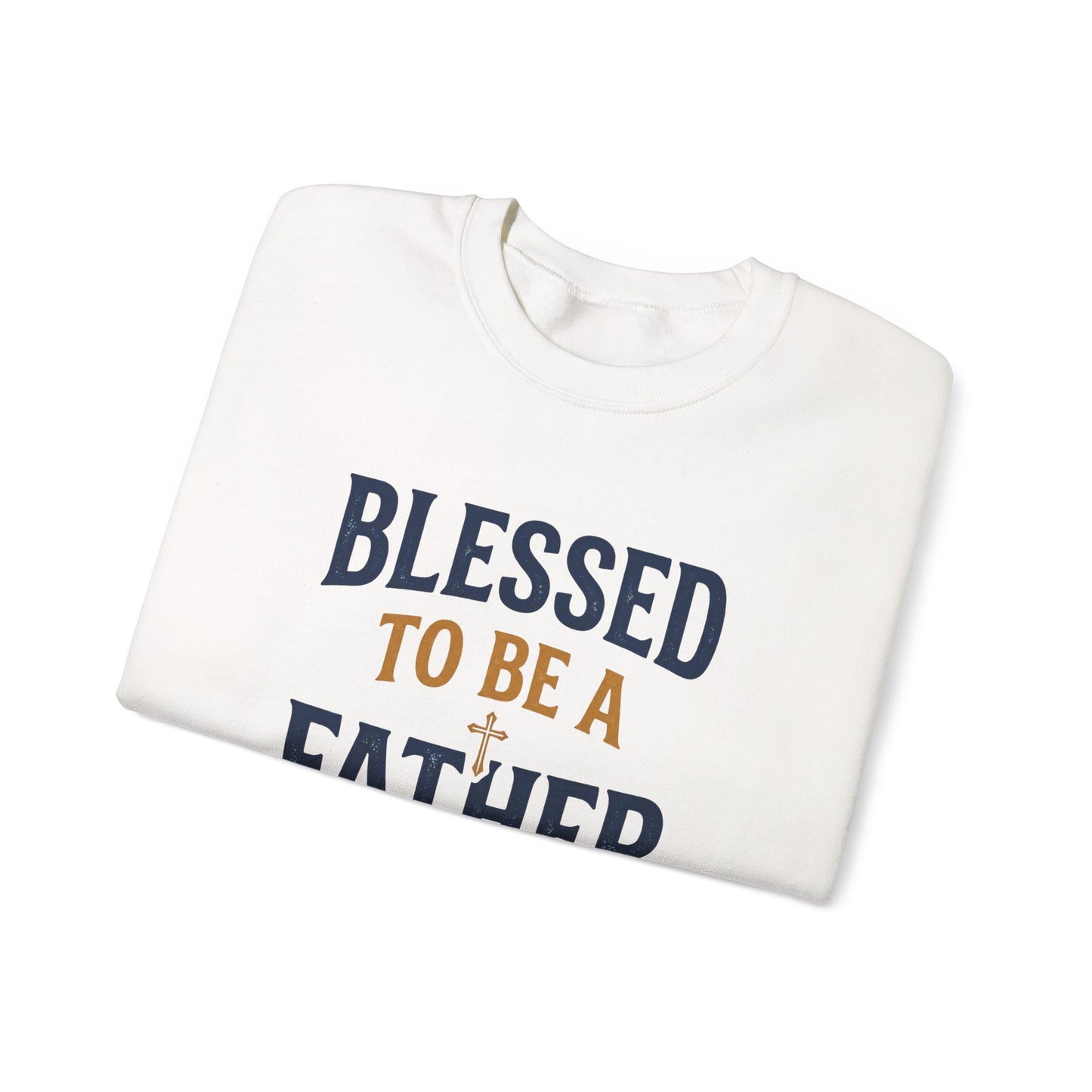 Blessed to Be a Father Crewneck Sweatshirt