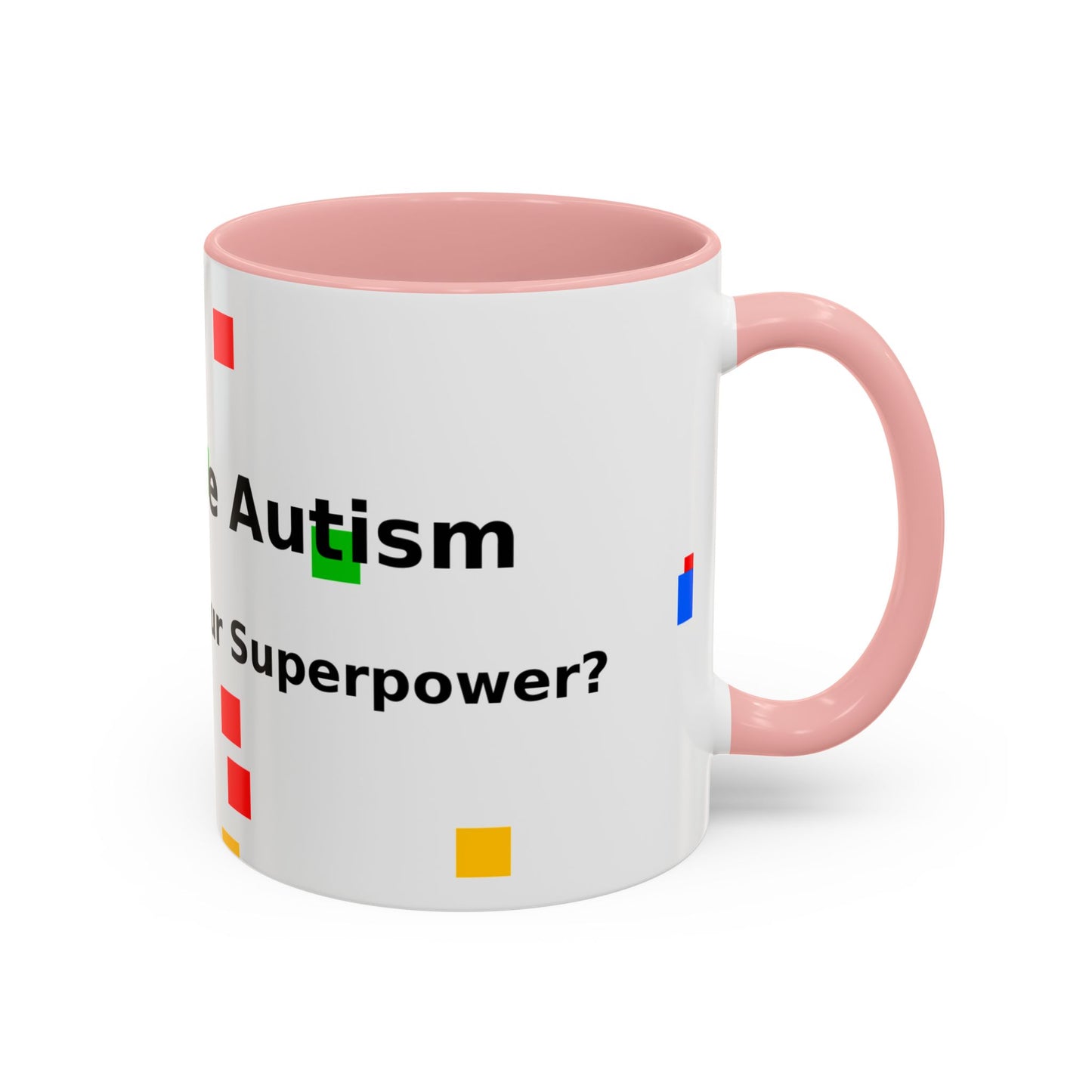 Autism Awareness Coffee Mug - "I Have Autism, What's Your Superpower?" Accent Mug