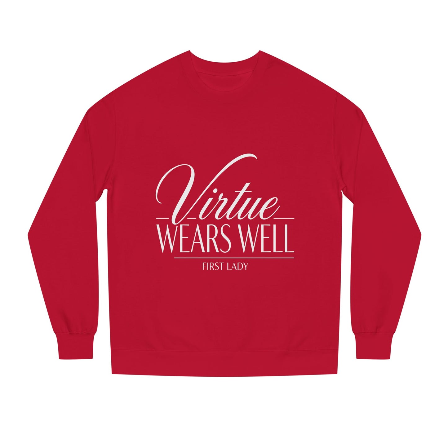 Virtue Wears Well Sweatshirt — Inspirational First Lady Crewneck