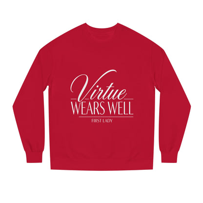 Virtue Wears Well Sweatshirt — Inspirational First Lady Crewneck