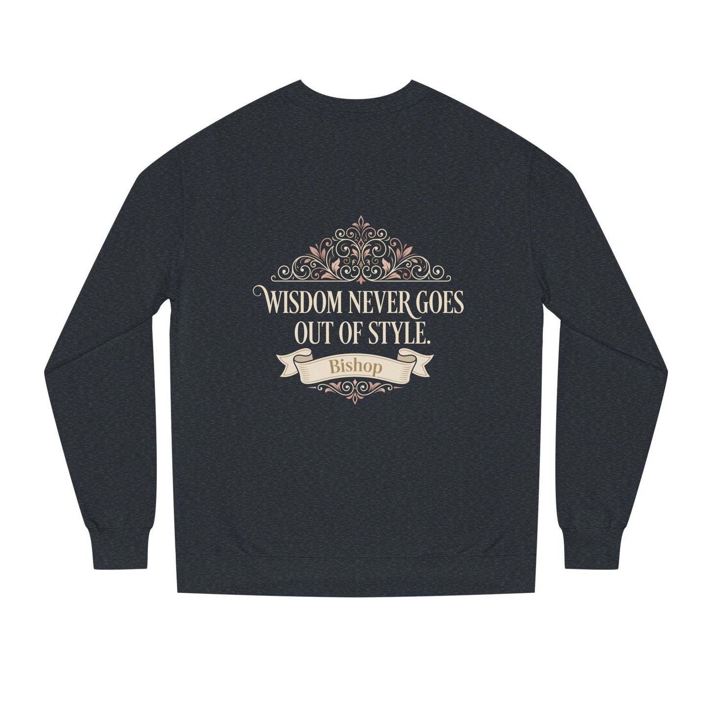 Wisdom Never Goes Out of Style Sweatshirt