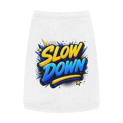 Pet Tank: "Slow Down" Graphic Dog & Cat Tank Top