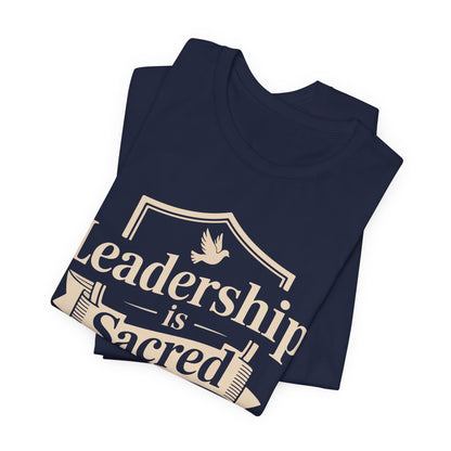 Leadership Is Sacred T‑Shirt — Inspirational Faith-Based Leadership Tee