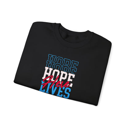 Hope Lives Here Sweatshirt