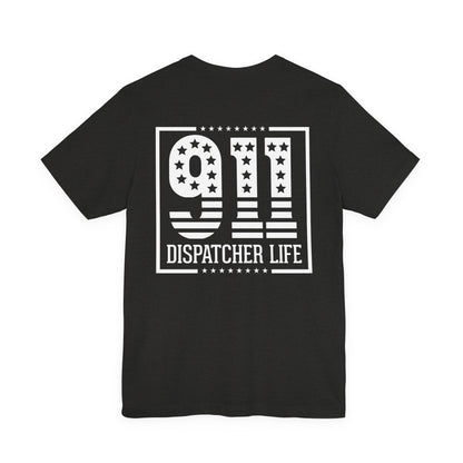 911 Dispatcher Life T-Shirt — Patriotic Emergency Dispatcher Tee
