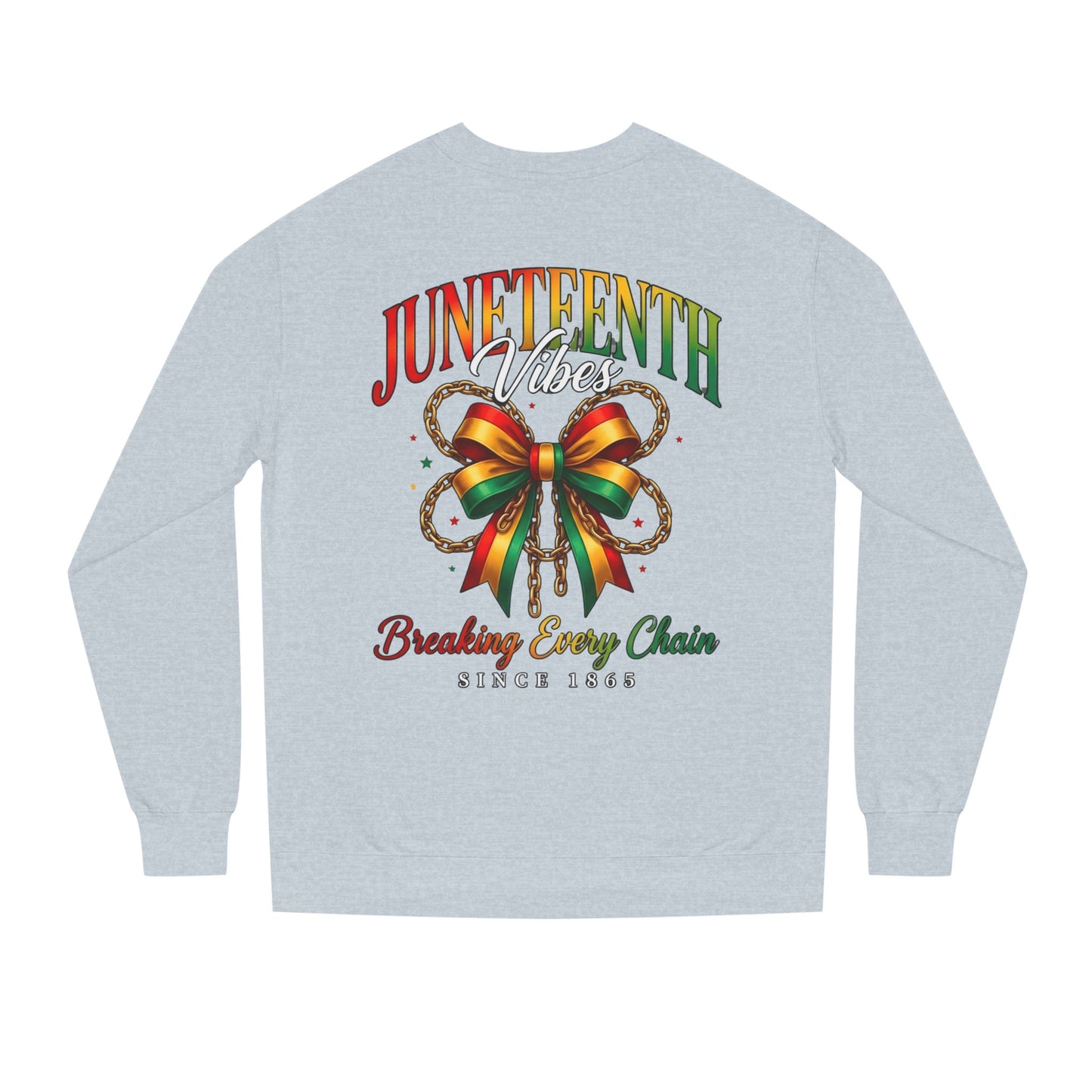 Juneteenth Crewneck Sweatshirt — "Breaking Every Chain" Celebration Pullover