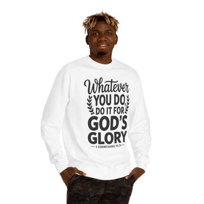 Crewneck Sweatshirt — "Whatever You Do, Do It For God's Glory" Christian Scripture Sweatshirt
