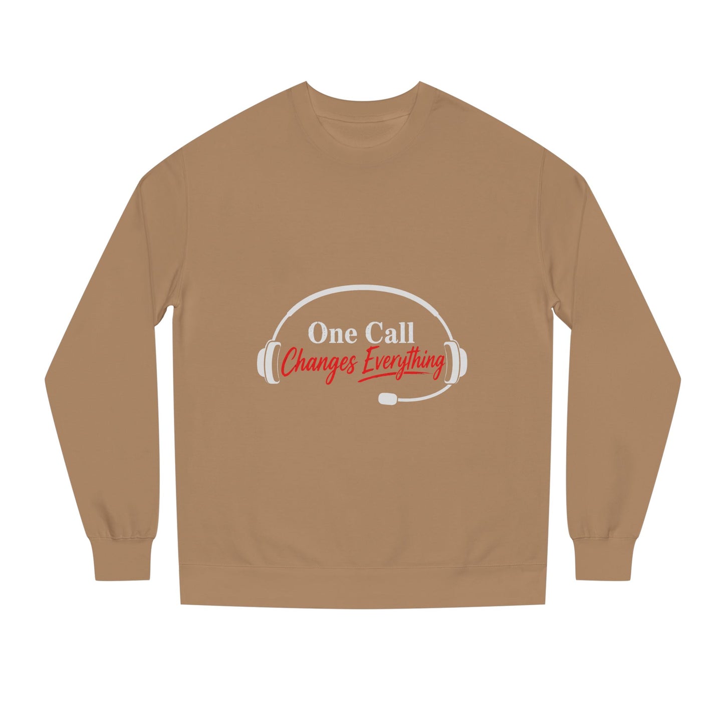 One Call Changes Everything Sweatshirt