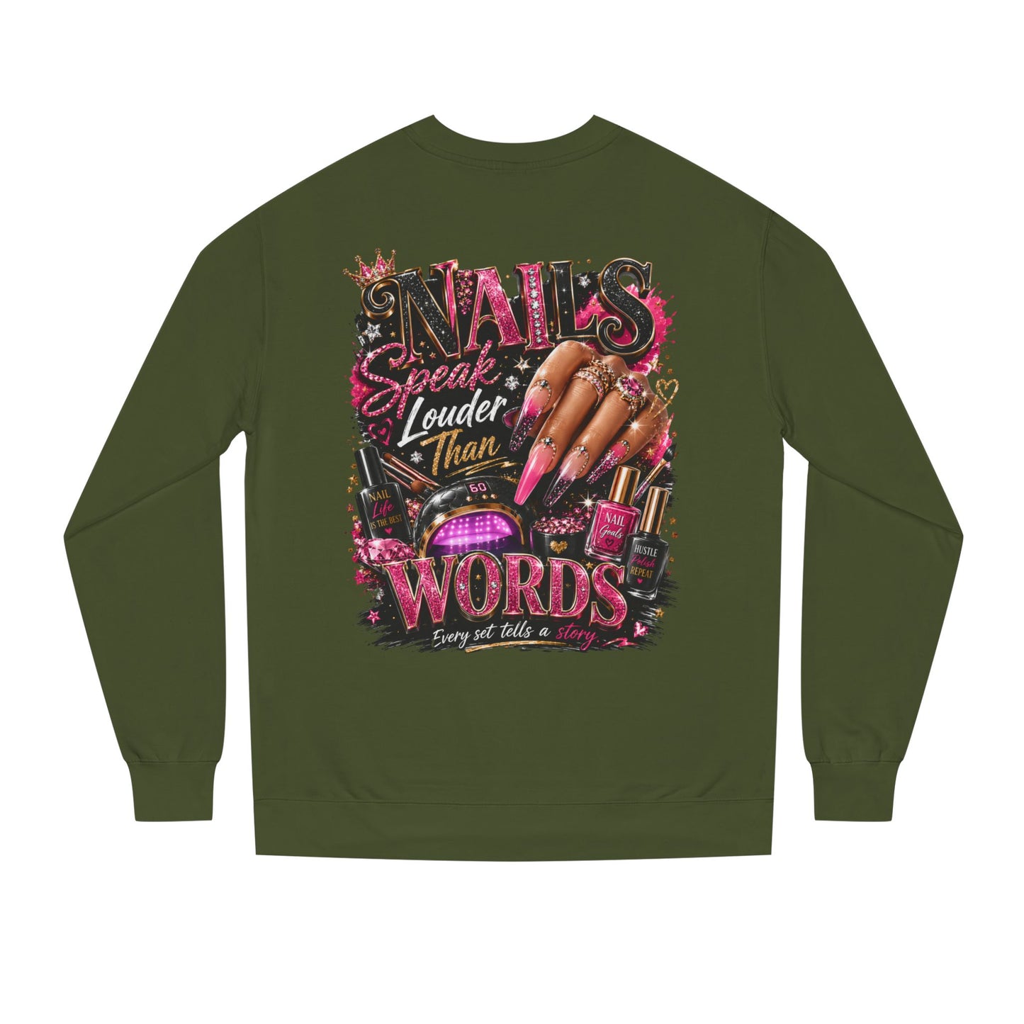 Sweatshirt - "Nails Speak Louder Than Words" Graphic Crewneck for Nail Techs & Beauty Lovers