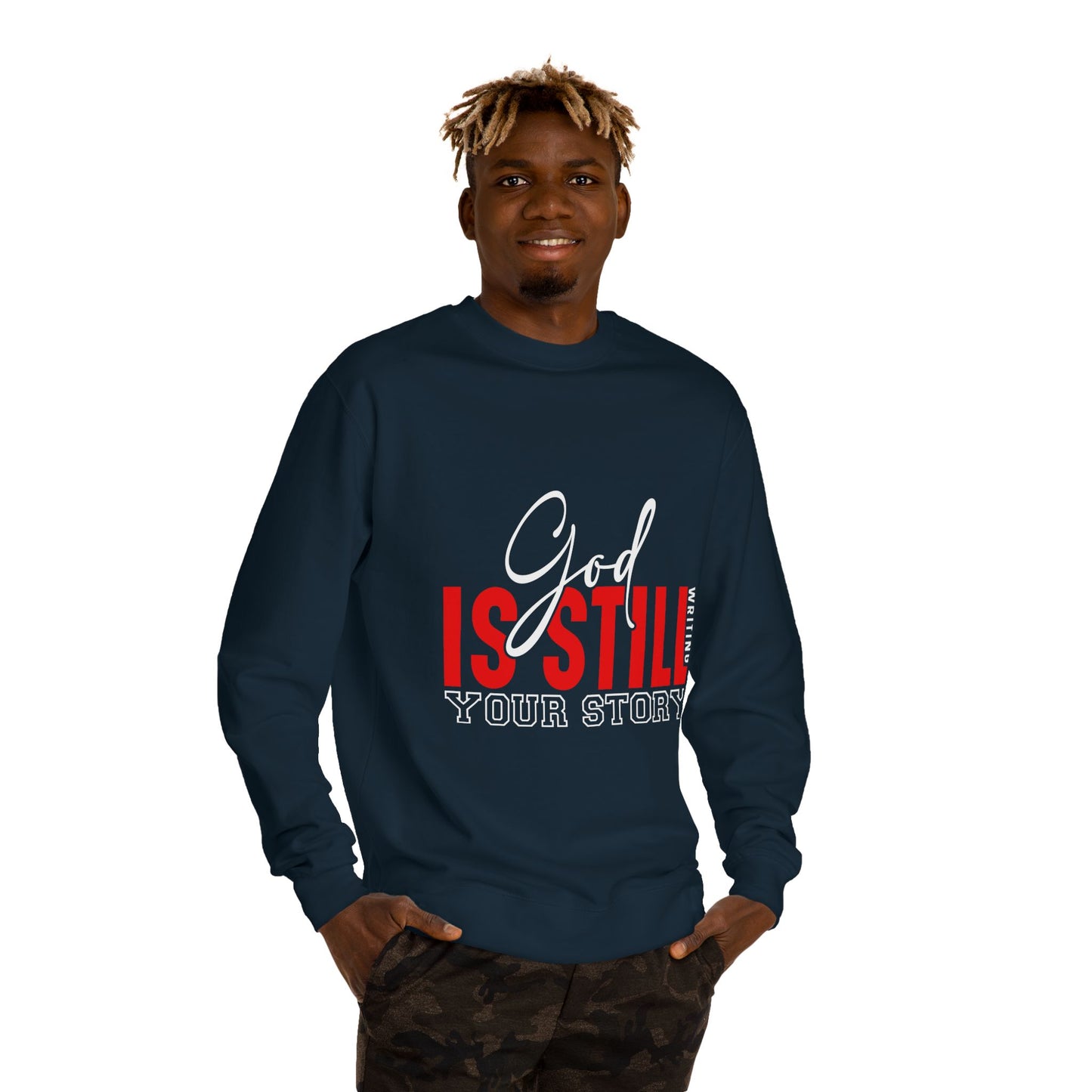 God Is Still Your Story Sweatshirt — Inspirational Christian Crewneck