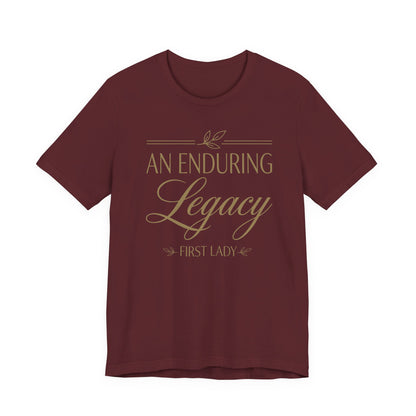 An Enduring Legacy First Lady T-Shirt