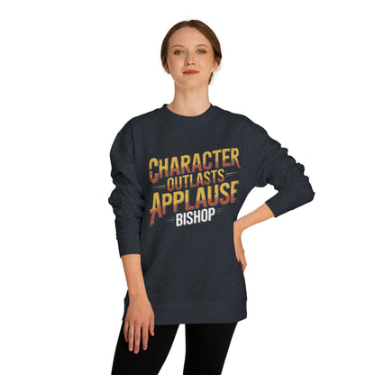 Character Outlasts Applause Sweatshirt