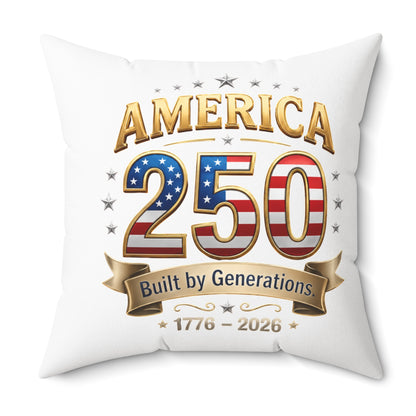 America 250 Commemorative Throw Pillow — "Built by Generations 1776–2026"