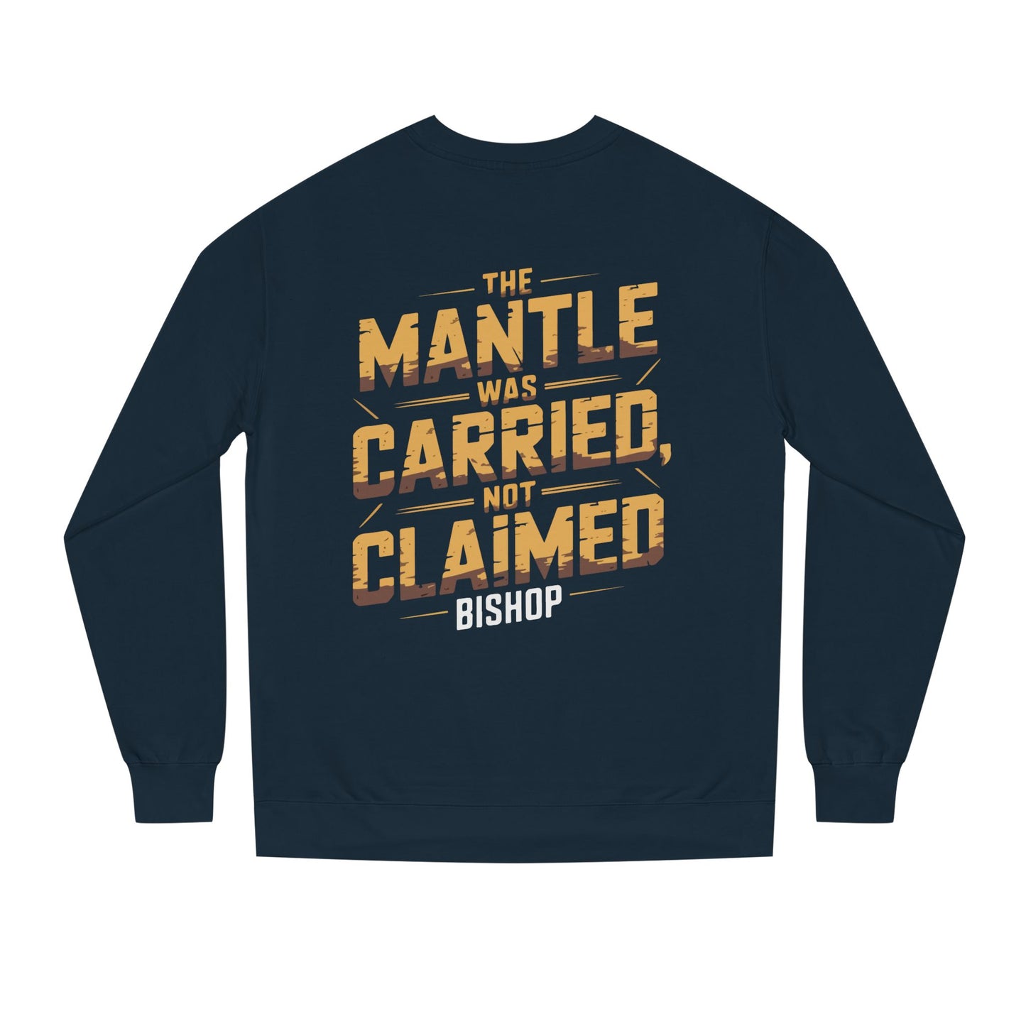 Crewneck Sweatshirt — “The Mantle Was Carried, Not Claimed” Bishop Graphic