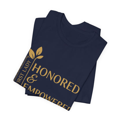 Honored & Empowered First Lady T‑Shirt — Inspirational Women’s Empowerment Tee