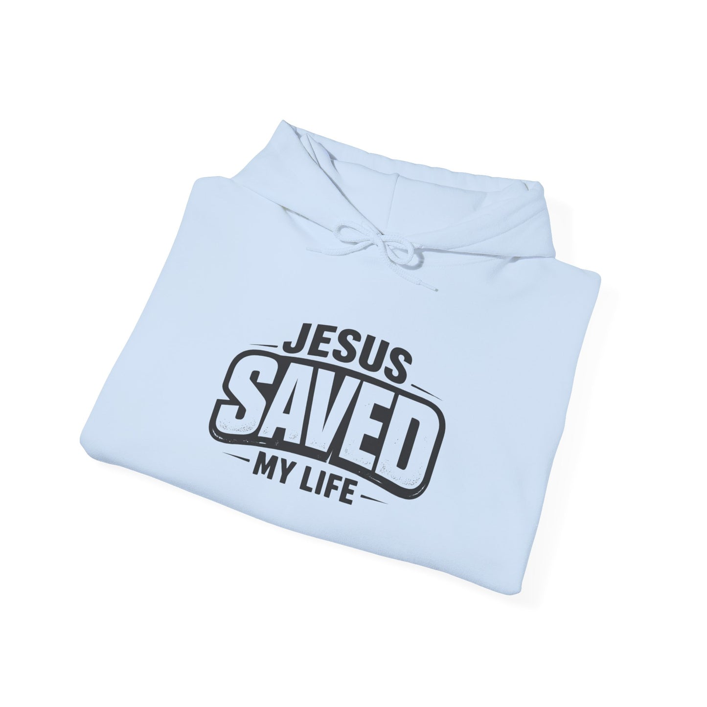 Jesus Saved My Life Hoodie