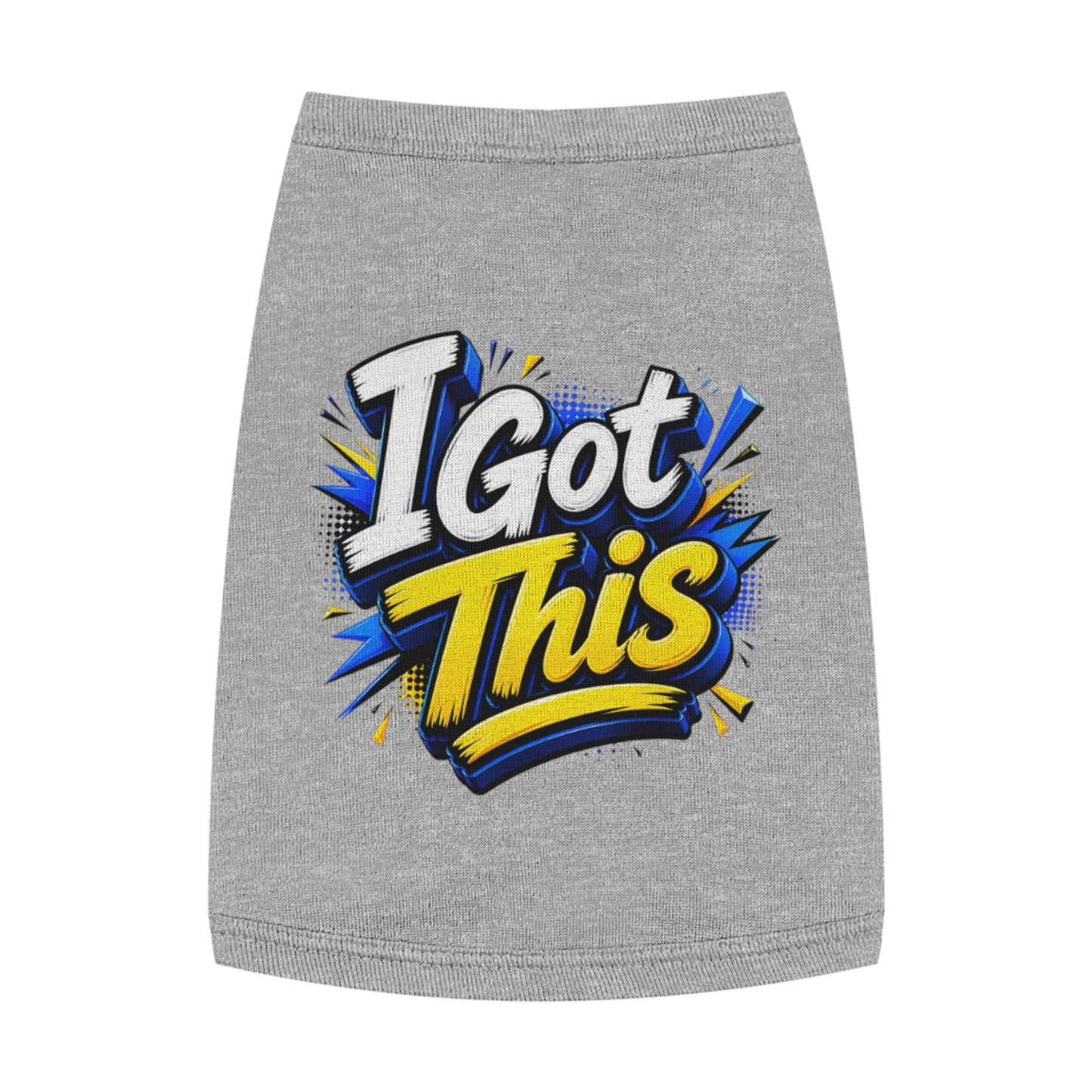 I Got This Pet Tank Top — Motivational Dog/Cat Tee for Confident Pets