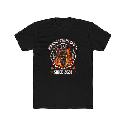 Firefighter T-Shirt — "Running Toward Danger" Since 2020