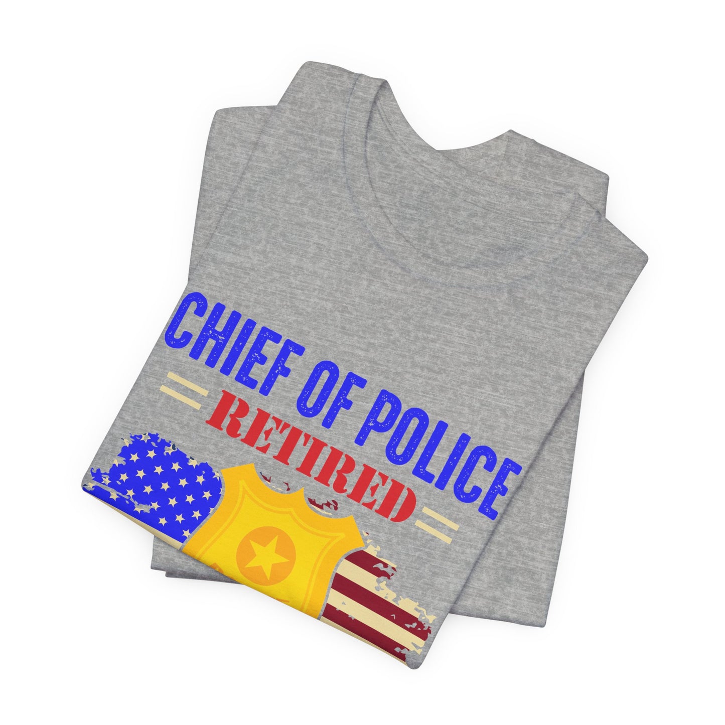 Retired Chief of Police T-Shirt — American Flag Badge Retirement Tee