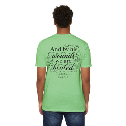 Christian Scripture T-Shirt — "And by his wounds we are healed" (Isaiah 53:5)