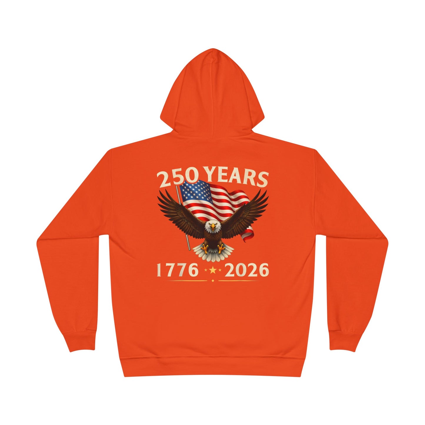 250 Years 1776–2026 Eagle Hoodie — American Flag Bicentennial Celebration Pullover