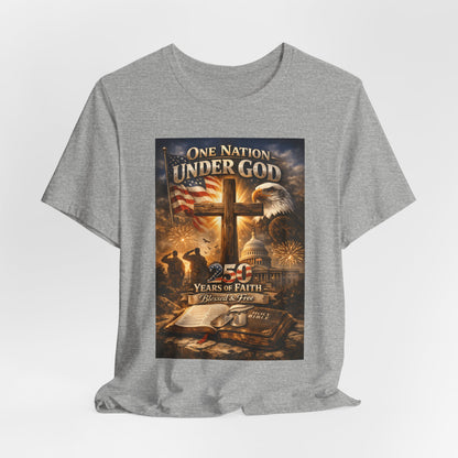 One Nation Under God T-Shirt — 250 Years of Faith Patriotic Christian Tee