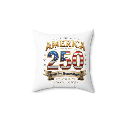 America 250 Commemorative Throw Pillow — "Built by Generations 1776–2026"