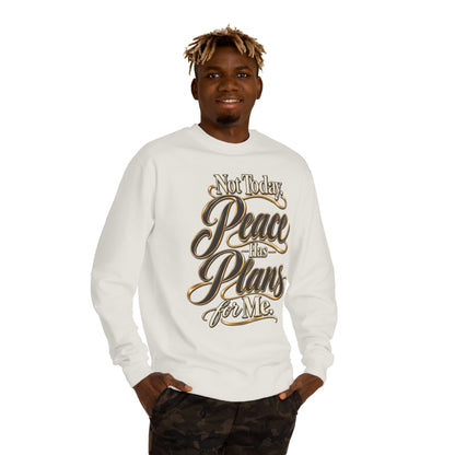 Peace Over Plans Sweatshirt — "Not Today Peace Has Plans for Me" Crewneck
