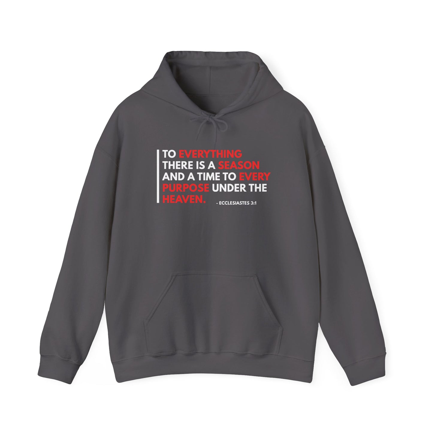 To Everything There Is a Season - Ecclesiastes 3:1 Hoodie