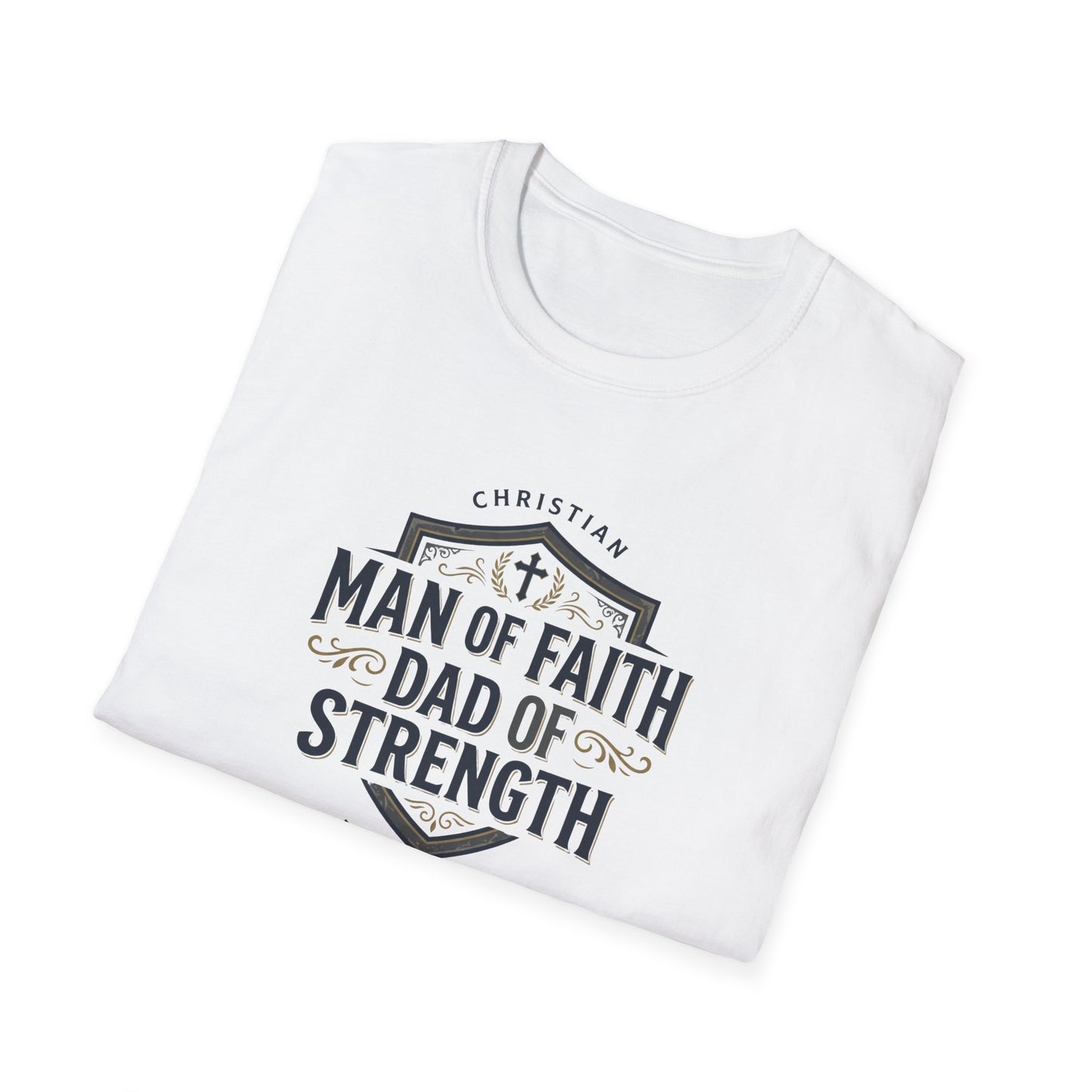 Man of Faith Dad of Strength T-Shirt