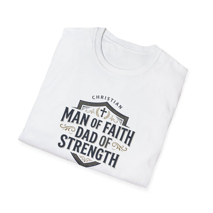 Man of Faith Dad of Strength T-Shirt