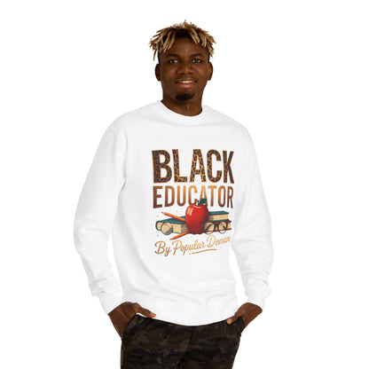 Black Educator Crewneck Sweatshirt — “By Popular Demand” Teacher Pride