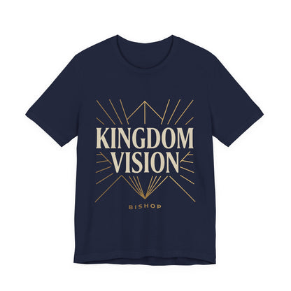 Kingdom Vision Tee — Inspirational Christian T-Shirt ("Bishop")